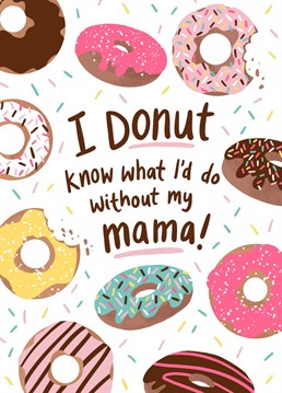 Send your mum this cute and sweet Mother's day card to let her know that you couldn't be without her! Or send this doughnut illustration by Jessiemaeve Studio any time of the year to tell your mama that you love her.