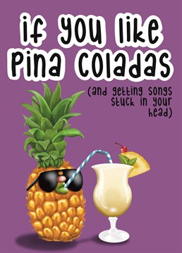 Now that you've read this card, you too will have this song in your head. You are welcome!   Enjoy this creation featuring a super cool pineapple dude, sipping on an ice cold pi??a colada. Bliss.