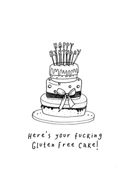We know they can't have gluten but does that mean we ALL have to suffer this monstrosity? Send some 100% gluten free birthday wishes with this hilarious card from King B.