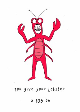 Would you prefer your lobster boiled or blown, sir? Make your Valentine's a classy affair by treating your soulmate to this rude King B design.
