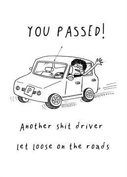 How on earth did that happen? Clear the roads a maniac is coming through! Say Well Done with this hilarious King B card.