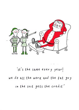 Isn't that how all companies work?! Send someone this silly Christmas card by King B and let them know the elves deserve all the credit.