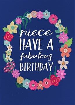Send your fabulous Niece a Happy Fabulous Birthday card with a beautiful floral design - would look lovely on the mantelpiece