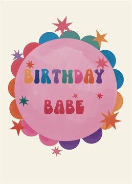 Send the ultimate birthday babe in your life this funky, groovy, rainbow card to wish them a very happy birthday!