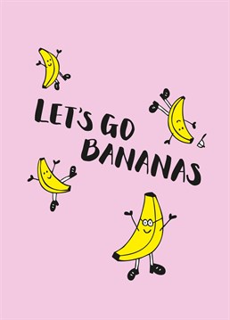 It's your birthday, let's go bananas! Created by Kim Garrity Design.