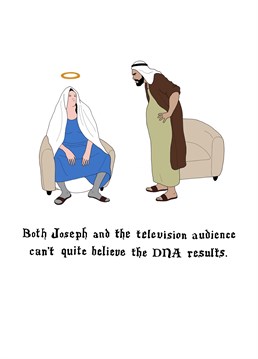 DNA Results. Christmas Card by KissMeKwik. Joseph and the Virgin Mary go on a talk show, resulting in some surprising DNA results.