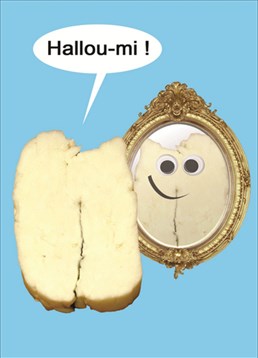 Hallou-Mi. General Greeting Birthday card by KissMeKwik. Perfectly cheesy Birthday card for fans of the almighty halloumi.
