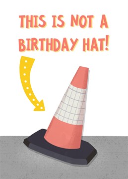 For that friend who can't resist a traffic cone on a birthday night out!