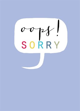 Oops! A lovely card to say sorry! This card features a lovely colourful lettering against a cornflower blue background.