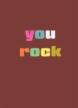 A lovely card to let them know they rock! This mini card features cool colourful lettering against a russet background.