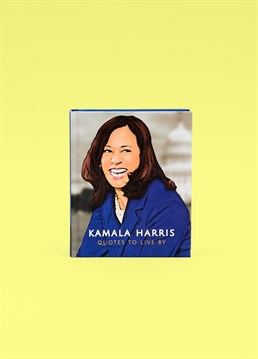 Kamala Harris: Quotes To Live By. Send them something a little cheeky with this brilliant Scribbler gift and trust us, they won't be disappointed!