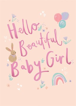 Say Welcome to the New baby girl with this lovely lettering card featuring a cute rabbit with rainbows and balloons. Hey little baby!