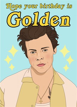 Show someone how Golden they are with this Harry Styles birthday card!