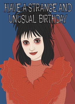 Help someone have a strange and unusual birthday with this Beetlejuice inspired card