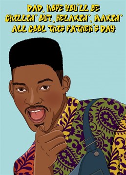 Send the father figure in your life this Fresh Prince inspired card for Father's Day