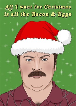 Show someone the same Christmas enthusiasm that Ron Swanson shows towards breakfast food
