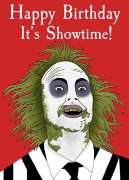 Make someone's day with this Beetlejuice inspired card... it's Showtime!