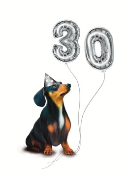 Happy 30th Sausage! Celebrate your friends 30th birthday with this black and tan dachshund card. Designed by Hot Dog Greetings.