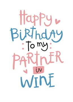 Everyones got a partner is crime, but what about a partner in wine? Send this to yours. Designed by Hot Dog Greetings.