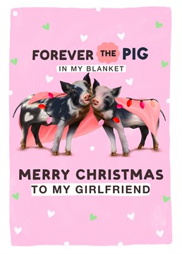 Make your Girlfriend Laugh with this Funny Pigs In Blankets themed Christmas Card. Designed by Hot Dog greetings.