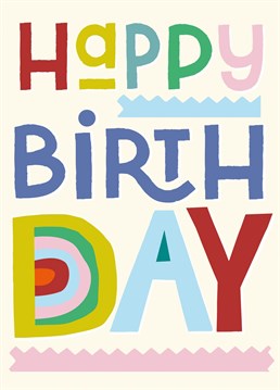 Treat your loved one to a beautiful Typography inspired Happy Birthday Card, wishing them a super-great day.