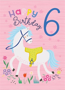 Treat your loved one to the perfect 6th Birthday card, featuring a pretty little pony on a pink background.
