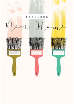 This New Home card features a contemporary modern paintbrush design, with the caption 'Fabulous New Home' and is perfect for anyone celebrating a recent house move.