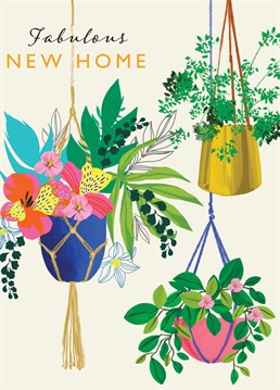 This New Home card features a contemporary & modern hanging plant design, with the caption 'Fabulous New Home' and is perfect for your loved ones who are recently celebrating a house move.