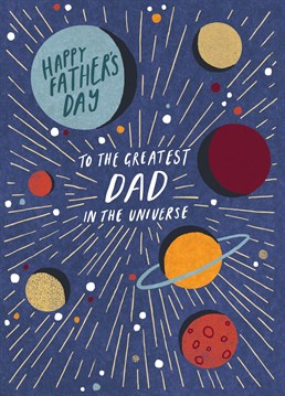 Treat your Dad to this space-themed Fathers Day greetings card, featuring a collection of planets that are out of this world.