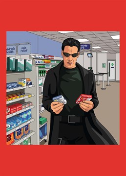 Red pill or blue pill? Neo from The Matrix in Boots, agonising over whether he should buy paracetamol or ibuprofen, as requested by Aaron Williams. Jim'll Paint It design by Lesser Spotted Images.