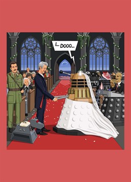 CONSUMMATE! Doctor Who, played by Peter Capaldi, marries a Dalek, as requested by Jim Murray. Hilarious Jim'll Paint It design by Lesser Spotted Images.