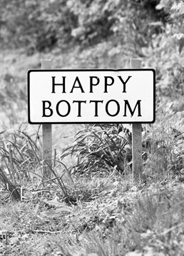 No one wants a sad bottom! Send this hilariously cheeky and totally real (we hope) street sign to give someone a good laugh. Designed by Lesser Spotted.