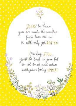 Lift their spirits and put a smile back on their face with this thoughtful poem. Things can only get better! Get well soon card by Ling Design.