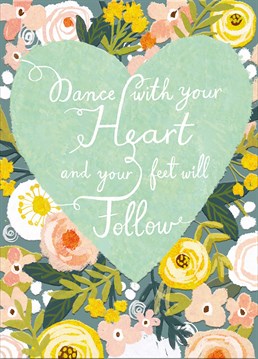 Encourage someone to trust their heart and let it guide them in whatever they do. Inspirational card by Ling Design.