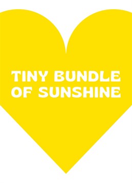 Tiny Bundle Of Sunshine Card. Make them smile with this Typography New Baby card.