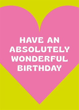 Have An Absolutely Wonderful Birthday Card. Make them smile with this Typography Birthday card.