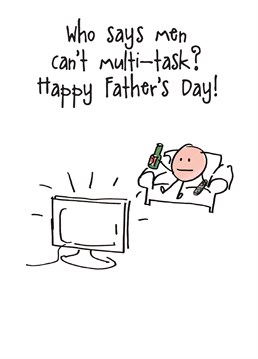 Who Says Men Can't Multi-task? Happy Father's Day! He can drink a beer watch TV and hold the remote at the same time so, send him this adorable Lucilla Lavender card.
