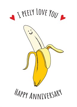 Send your loved one some anniversary wishes with this peely cute banana inspired card!