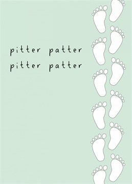 For when there's the pitter patter of tiny feet!