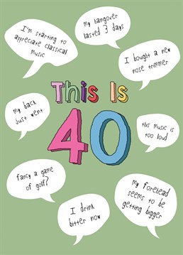 Wish him a Happy 40th Birthday with this hilarious card about the realness of turning 40!