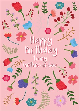 Wish a special mother-in-law a Happy Birthday with this fun floral card!