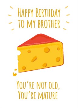Wish a special brother a happy birthday with this cheese inspired birthday card!