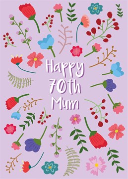 Wish a special mum a happy 70th birthday with this beautiful floral birthday card!