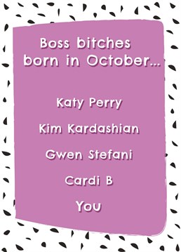 Send October birthday wishes to a boss bitch with this super cute card!