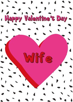 Send love to your wonderful wife with this super cute and fun Valentine's card!