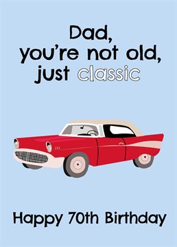 Wish a special dad a Happy 70th Birthday with this hilarious classic car themed Birthday card!