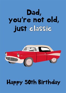Wish a special dad a Happy 50th Birthday with this hilarious classic car themed Birthday card!