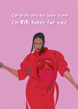 Send well wishes to a special someone on their prengnancy with this RiRi inspired card!
