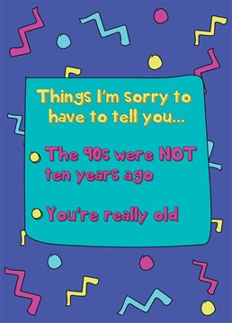 Send birthday wishes to a special someone with this hilarious and colourful 90s themed card!