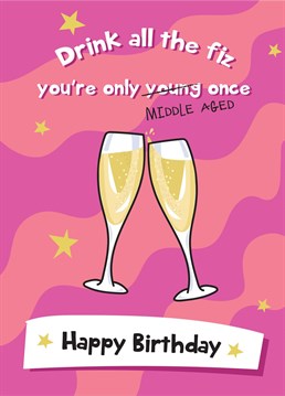 Send birthday wishes to a special someone with this hilarious middle aged birthday card